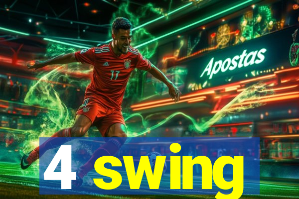 4 swing